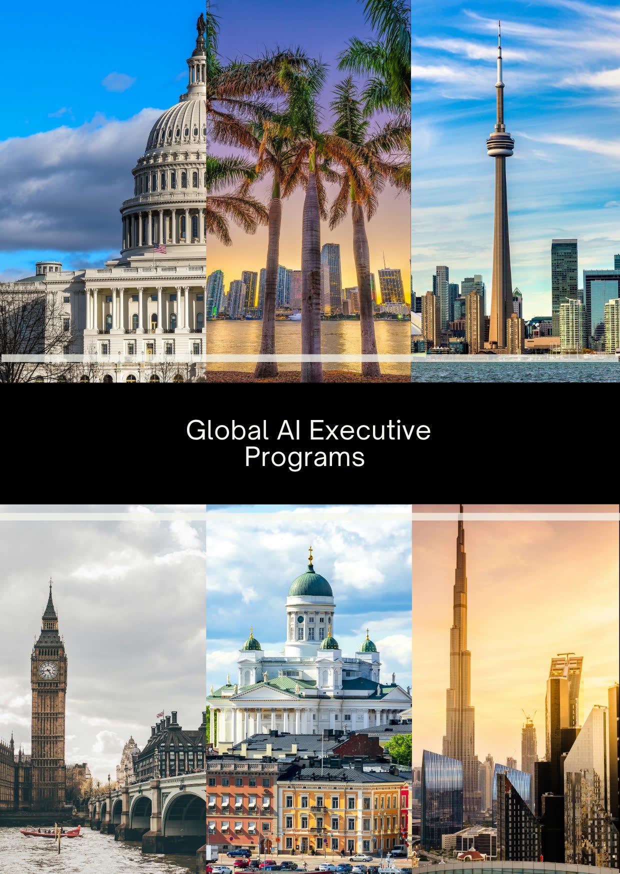 Global AI executive programs: six cities, Washington, Miami, Toronto, London, Helsinki and Dubai